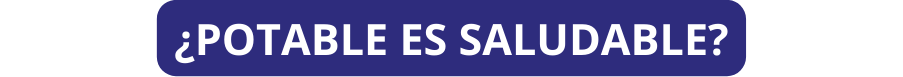 POTABLE ES SALUDABLE